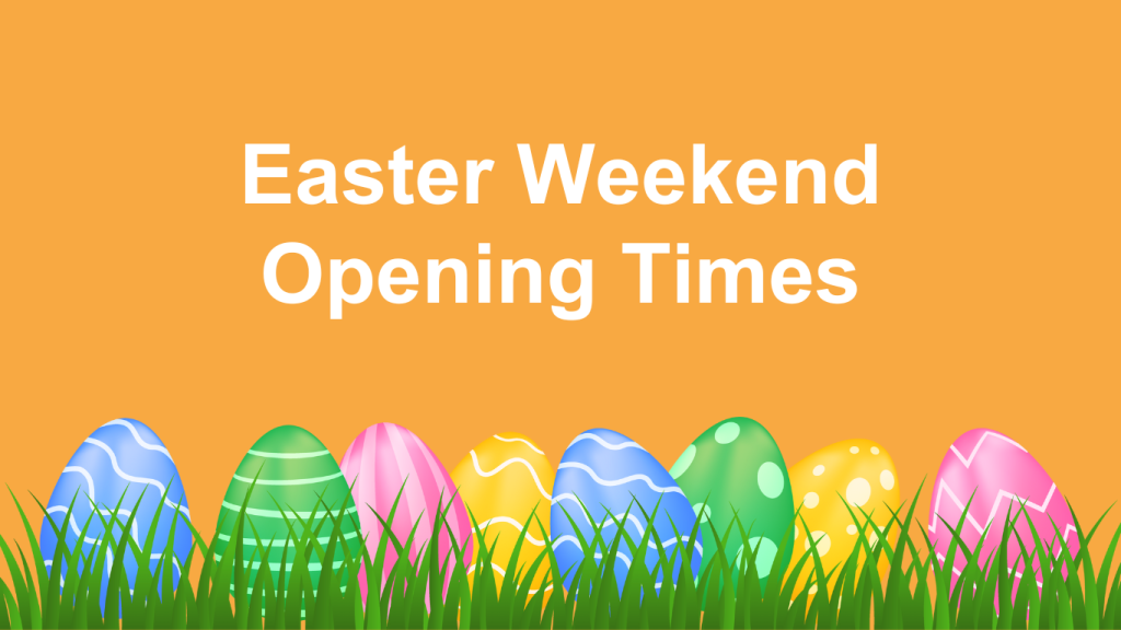 Easter Weekend Opening Times